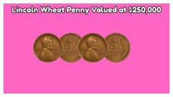 Rare Lincoln Wheat Penny Valued at $250,000 – Could You Be Holding One?