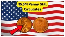 The Lincoln Wheat Penny Valued at $5.5 Million, Still in Circulation