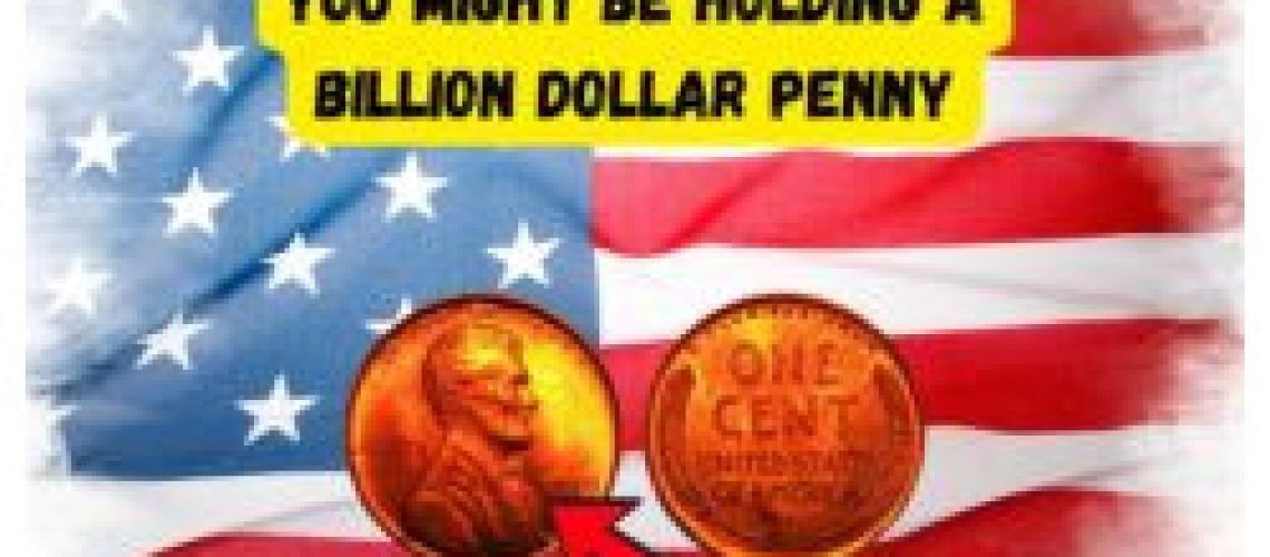 Could the Lincoln Wheat Penny Worth $1 Billion Be Hiding in Your Change?