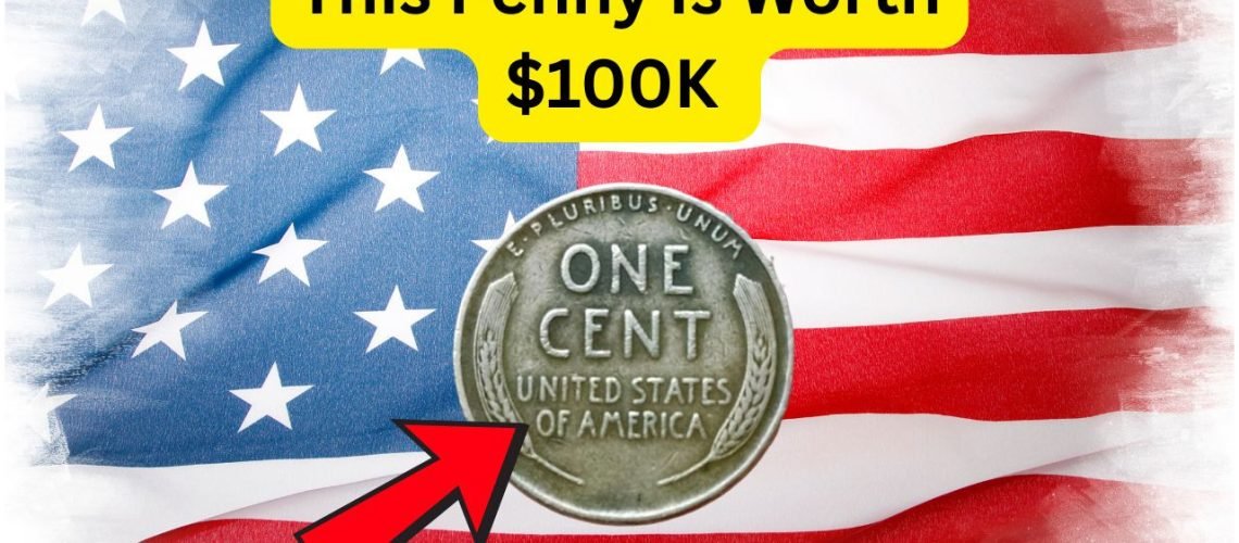 The Lincoln Wheat Penny Valued at $100K, Still in Circulation