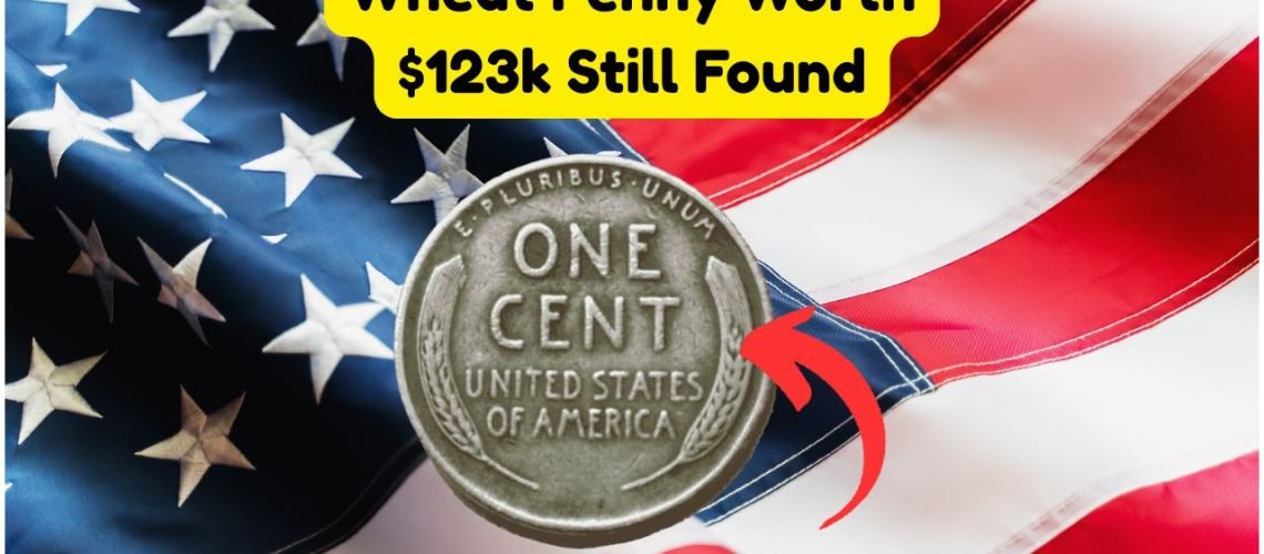 Could You Have This $123k Lincoln Wheat Penny Still in Circulation?
